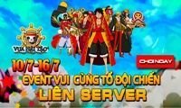 Hướng dẫn và phần thưởng Tổ đội chiến liên server lần 1