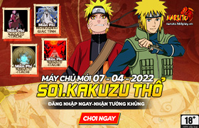 [NRT] 10h- 07.04.2022: Khai mở máy chủ S01. Kakuzu Thổ